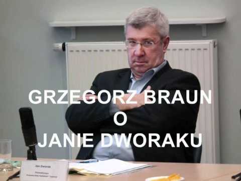 Grzegorz Braun o Janie Dworaku
