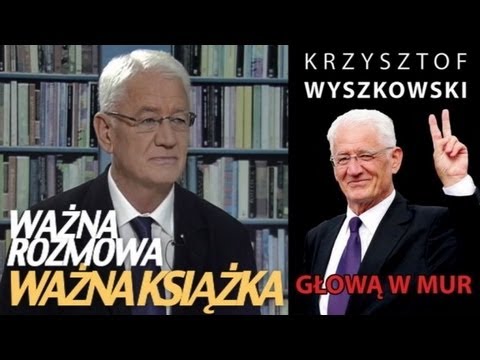 Głową w mur – Krzysztof Wyszkowski