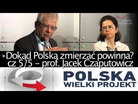 Dokąd Polska zmierzać powinna? cz 5/5 – prof. Jacek Czaputowicz