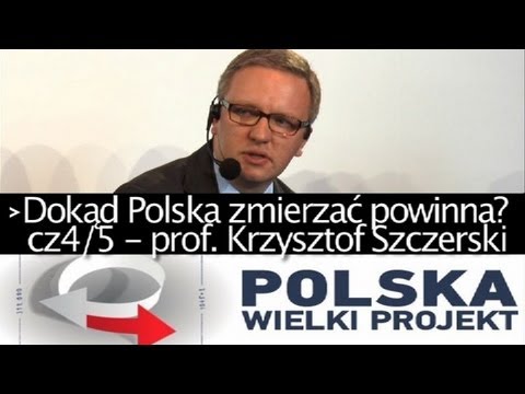 Dokąd Polska zmierzać powinna? cz 4/5 – prof. Krzysztof Szczerski