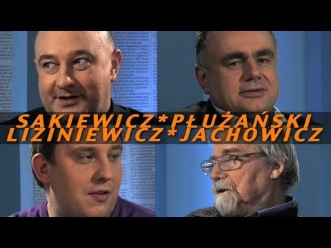 Tydzień Sakiewicza – Liziniewicz, Płużański, Jachowicz