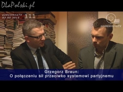 Grzegorz Braun o próbie połączenia sił z innymi kandydatami na prezydenta 2015