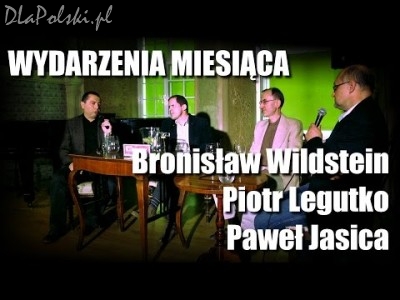 Wydarzenia miesiąca komentują: Bronisław Wildstein, Piotr Legutko, Paweł Jasica