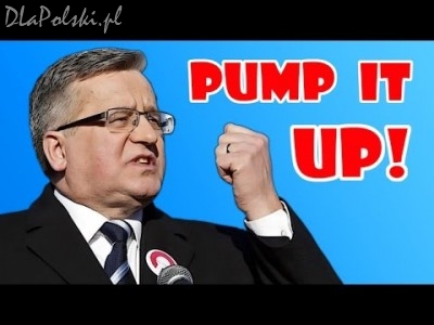 Bronisław Komorowski – Pump It Up