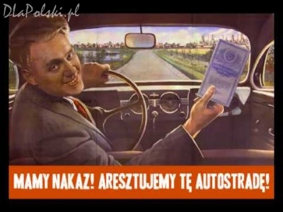 Kaczyński aresztuje autostrady!