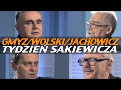 Tydzień Sakiewicza – Jachowicz, Gmyz, Wolski