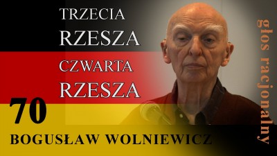 Bogusław Wolniewicz: TRZECIA RZESZA. CZWARTA RZESZA