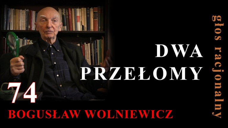 Bogusław Wolniewicz: DWA PRZEŁOMY