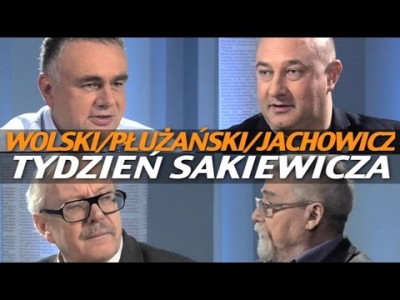 Tydzień Sakiewicza – Wolski, Jachowicz, Płużański