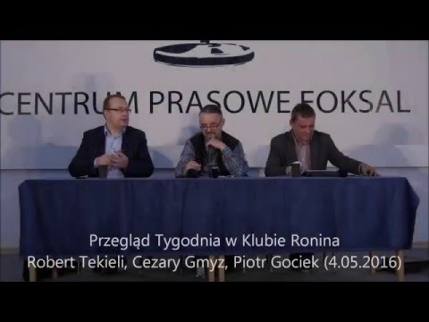 Przegląd Tygodnia (Robert Tekieli, Cezary Gmyz, Piotr Gociek – 4.05.2016)