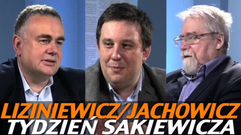 Tydzień Sakiewicza – Liziniewicz oraz Jachowicz