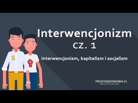 Interwencjonizm, kapitalizm i socjalizm – cz. 1