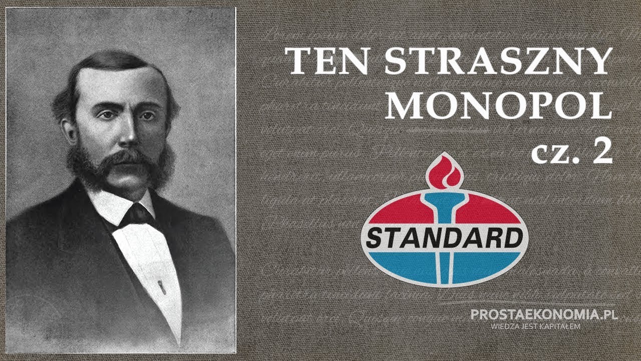 Standard Oil – ten straszny monopol! cz.2