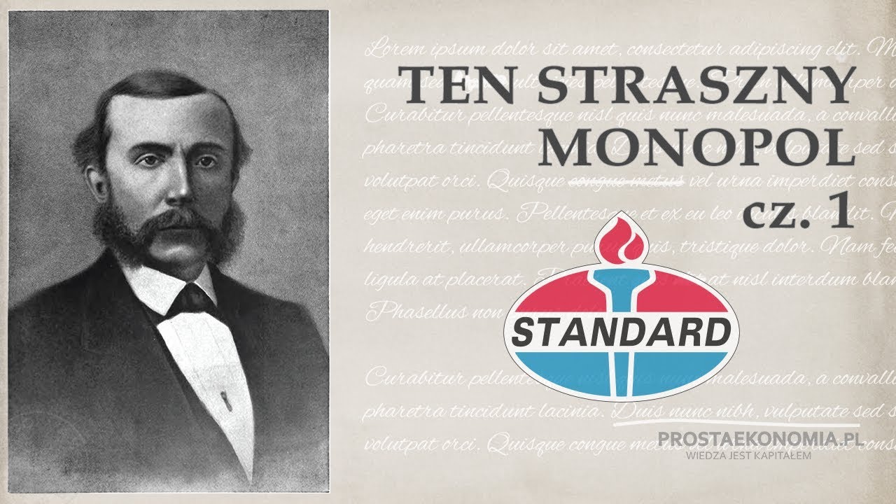 Standard Oil – ten straszny monopol!