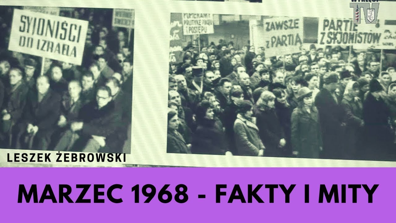 Marzec 1968, czyli zakłamane wydarzenia i zakłamana propaganda
