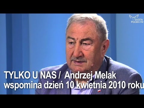 Andrzej Melak wspomina dzień 10 kwietnia 2010