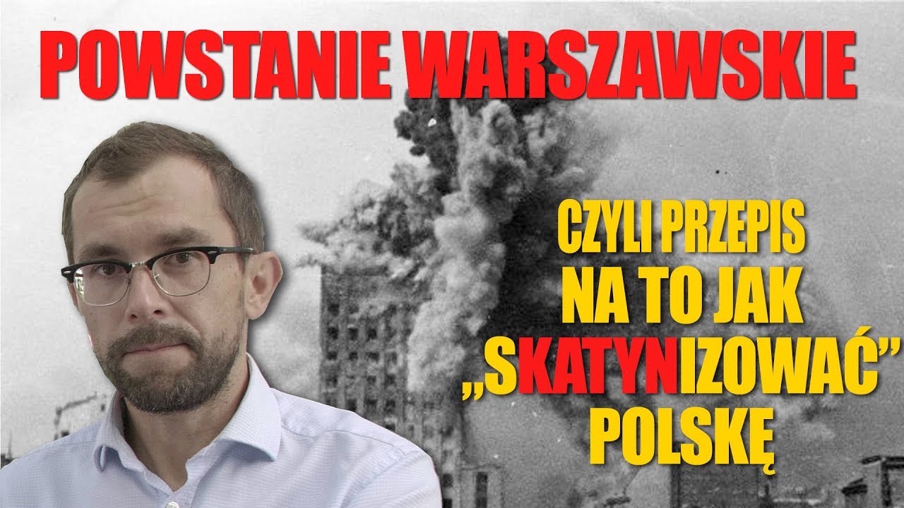 Powstanie warszawskie, czyli przepis na to jak „skatynizować” Polskę