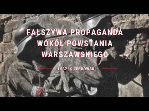 Fałszywa propaganda wokół Powstania Warszawskiego