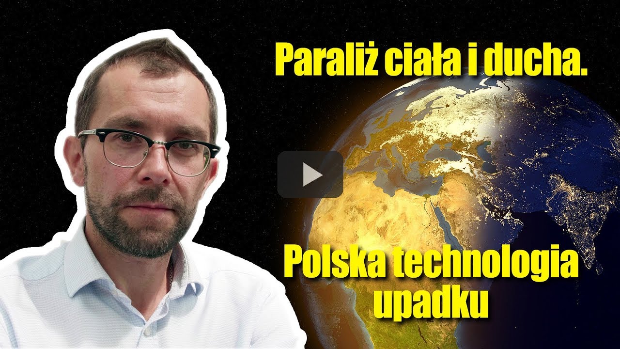 Paraliż ciała i ducha. Polska technologia upadku