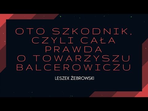 Leszek Żebrowski – kim jest towarzysz Balcerowicz?