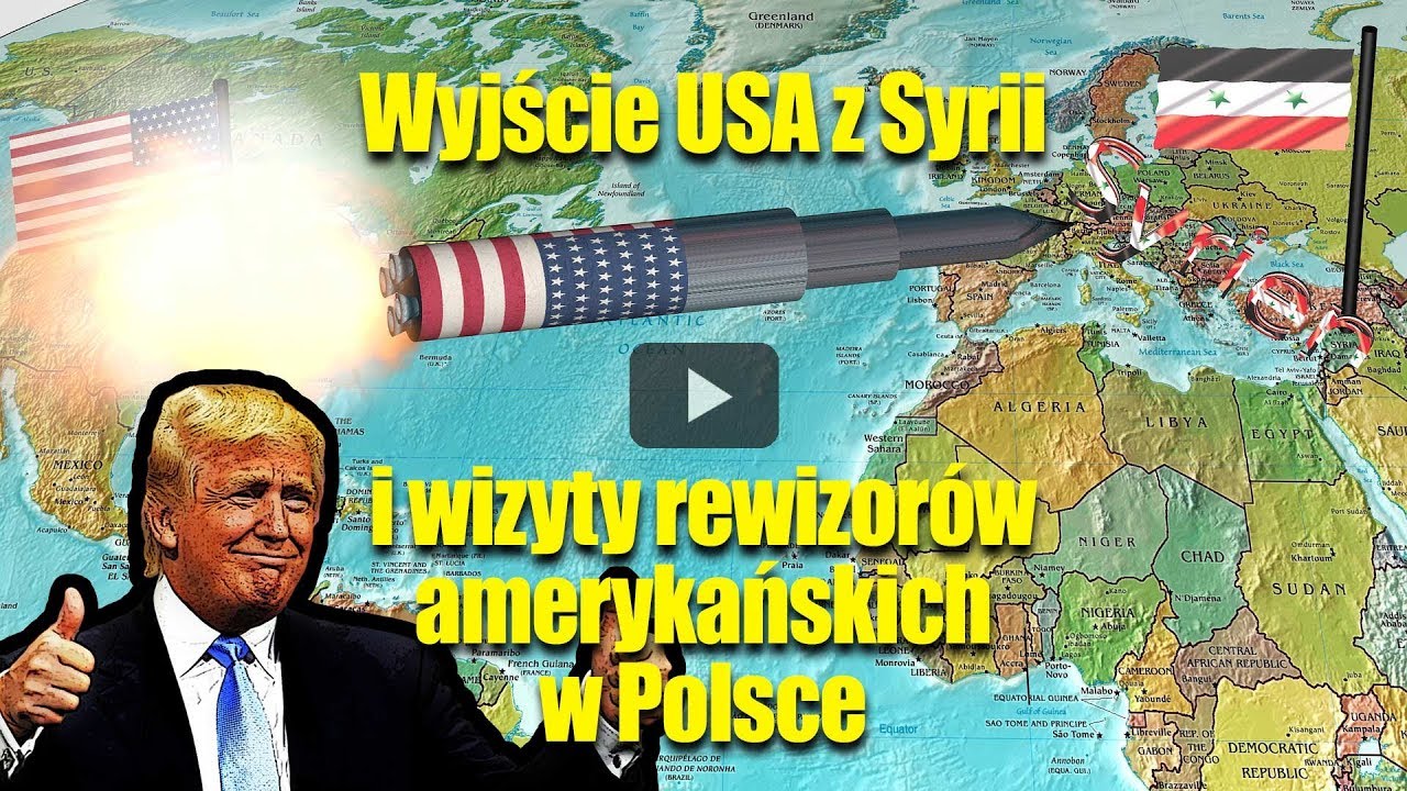 Wyjście USA z Syrii i wizyty rewizorów amerykańskich w Polsce