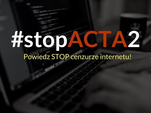 Protest przeciwko cenzurze w internecie! STOP ACTA 2!