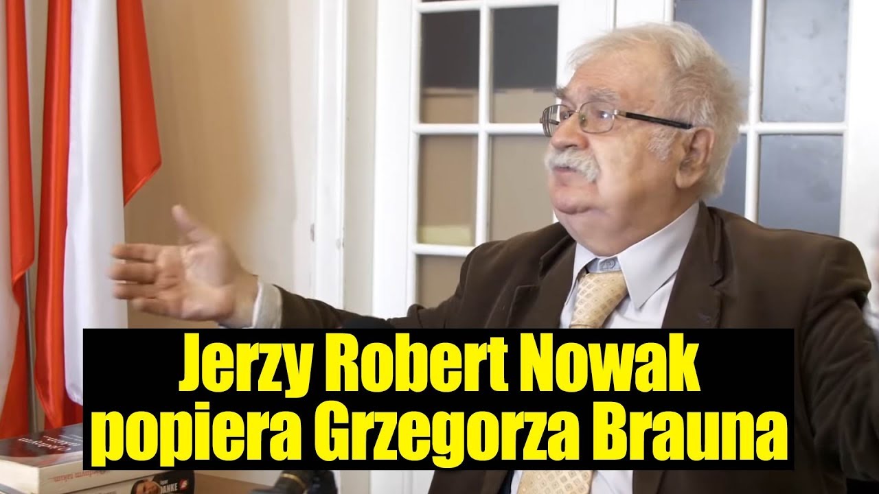 Jerzy Robert Nowak popiera Grzegorza Brauna