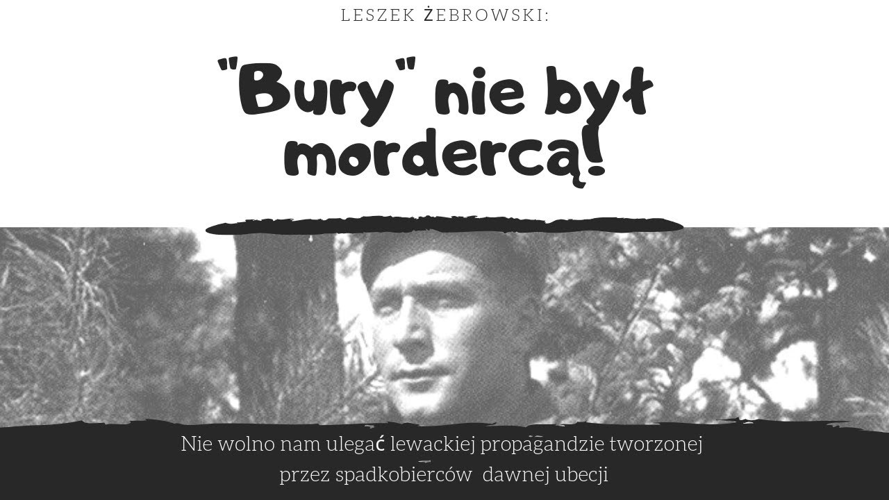 Leszek Żebrowski: „Bury” nie był mordercą!