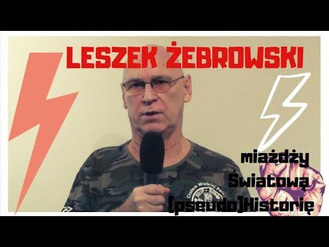 Leszek Żebrowski: „Światowa Historia” nieprawdą stoi!
