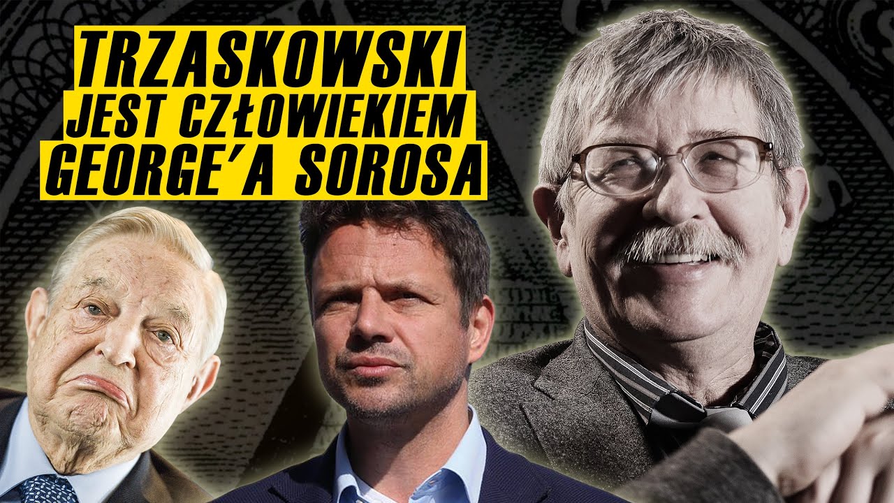 Wszyscy powinni wiedzieć, że Rafał Trzaskowski jest związany z George Sorosem