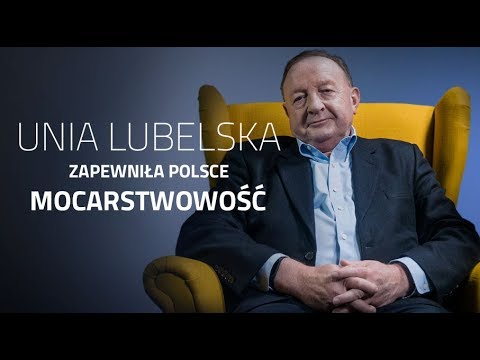 Unia Lubelska zapewniła Polsce mocarstwowość
