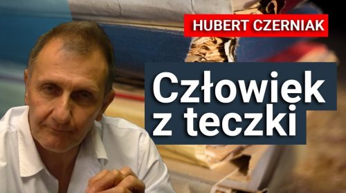 Hubert Czerniak – Człowiek z teczki