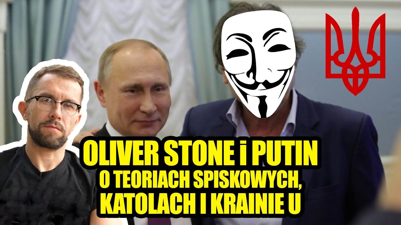 Oliver Stone i Putin. O teoriach spiskowych, katolach i krainie U.