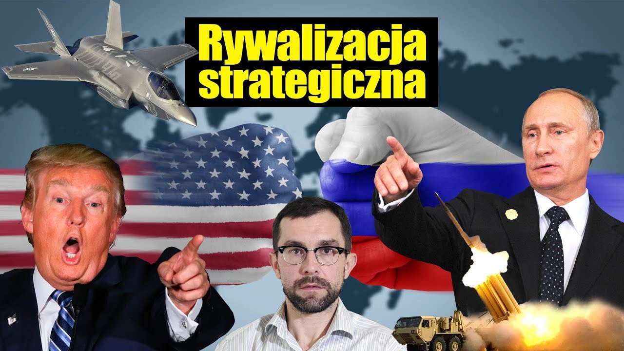 Rywalizacja strategiczna Rosja – Ameryka