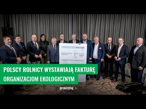 Polscy rolnicy wystawiają fakturę organizacjom ekologicznym