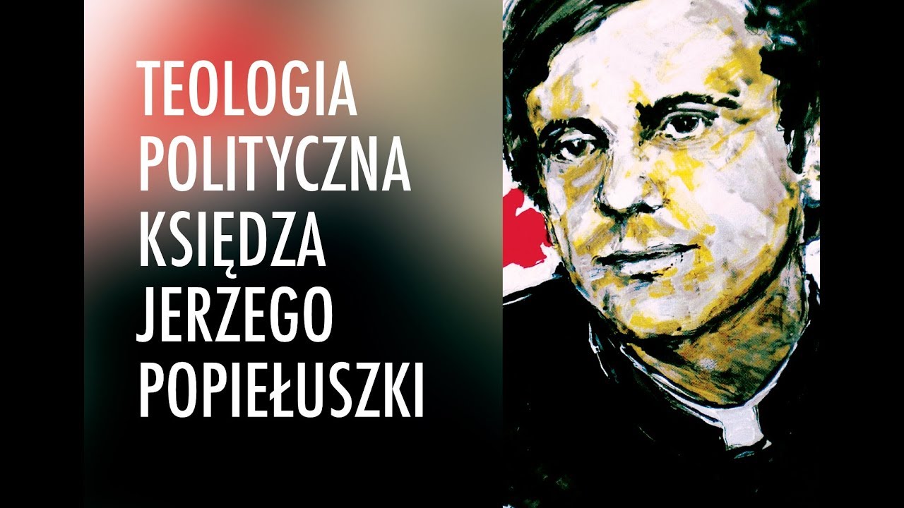 Teologia polityczna księdza Jerzego Popiełuszki