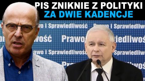 „Za dwie kadencje Prawo i Sprawiedliwość zniknie ze sceny politycznej, jeżeli…”