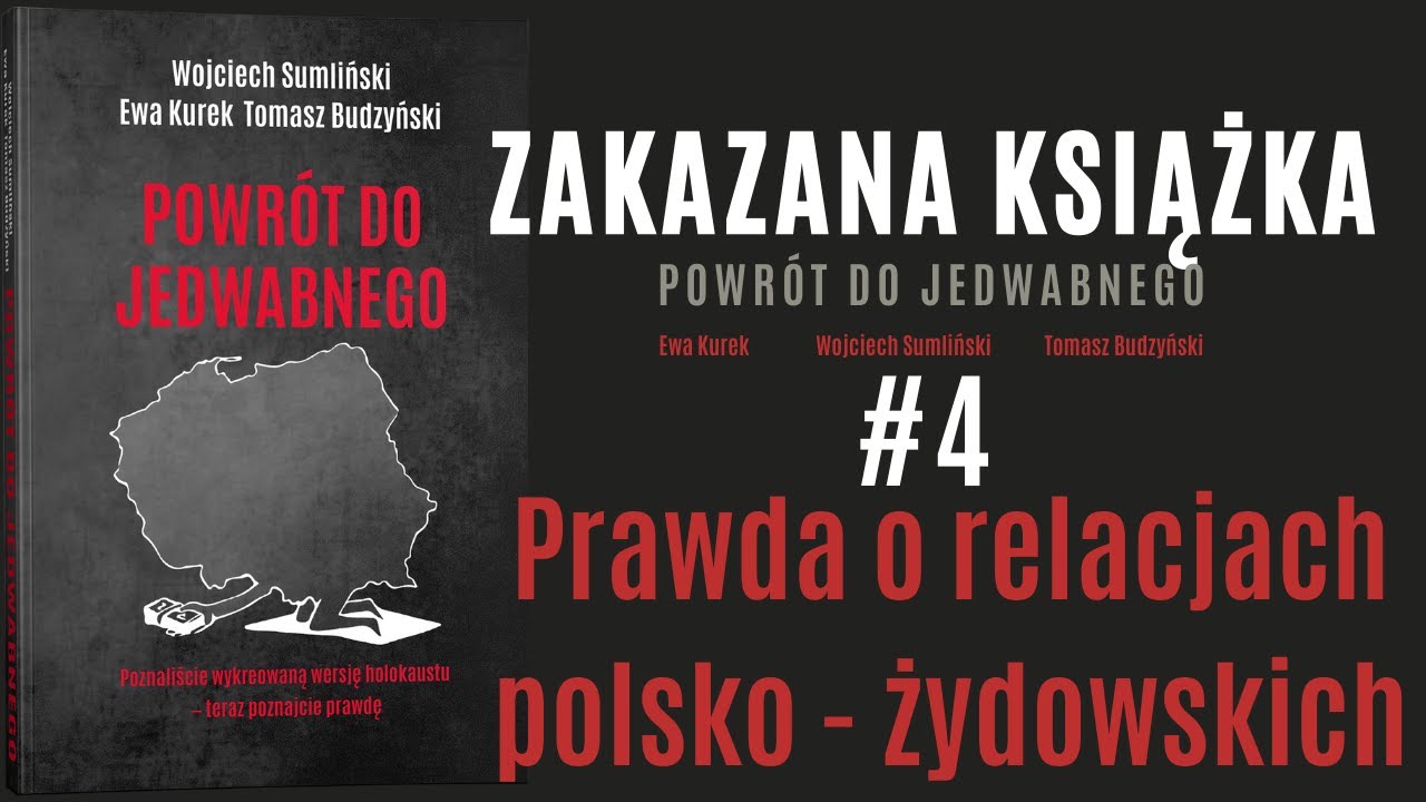 Zakazana książka – Szokująca prawda o relacjach polsko – żydowskich! Powrót do Jedwabnego