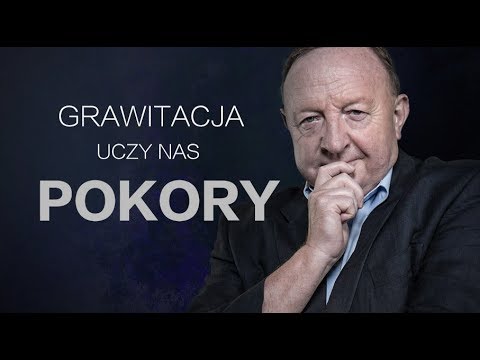 Stanisław Michalkiewicz: grawitacja uczy nas pokory