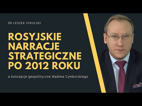 Rosyjskie narracje strategiczne po 2012 r. a koncepcje geopolityczne Wadima Cymburskiego