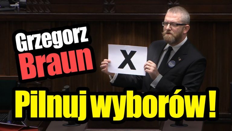 Grzegorz Braun w Sejmie: Pilnuj wyborów!