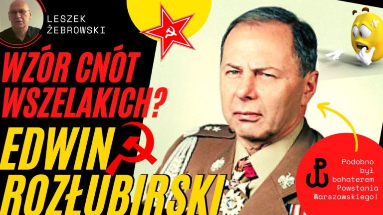 „Gen. dyw. ludowego WP” Edwin Rozłubirski jako wzór cnót wszelakich?