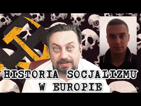 Od 100 lat socjalizm panuje w Europie…