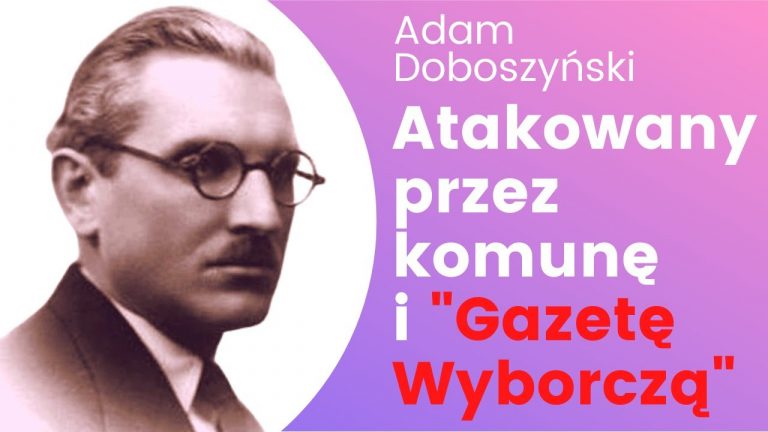 Adam Doboszyński był politykiem i żołnierzem, pisarzem i intelektualistą