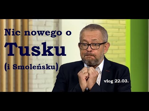 Nic nowego o Tusku i Smoleńsku