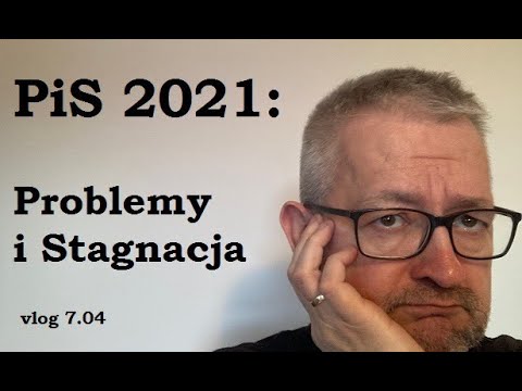PiS 2021: Problemy i Stagnacja