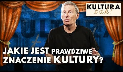 Jakie jest prawdziwe znaczenie kultury?