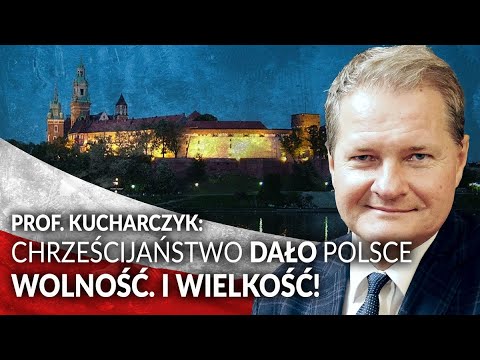 Chrześcijaństwo dało Polsce WOLNOŚĆ I WIELKOŚĆ!