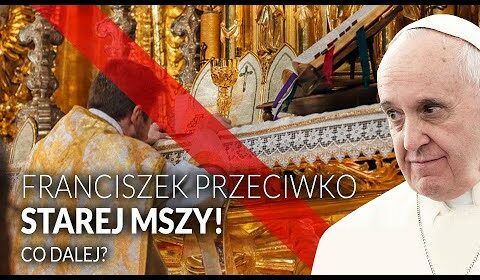 Franciszek PRZECIWKO „starej” Mszy! Co dalej?