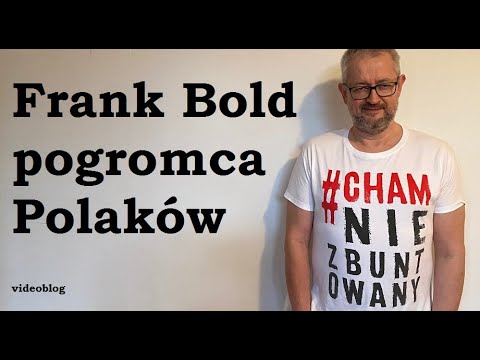 Frank Bold – pogromca Polaków?
